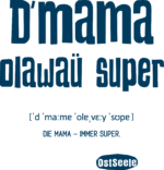 OstSeele-D'mama oiawaü super