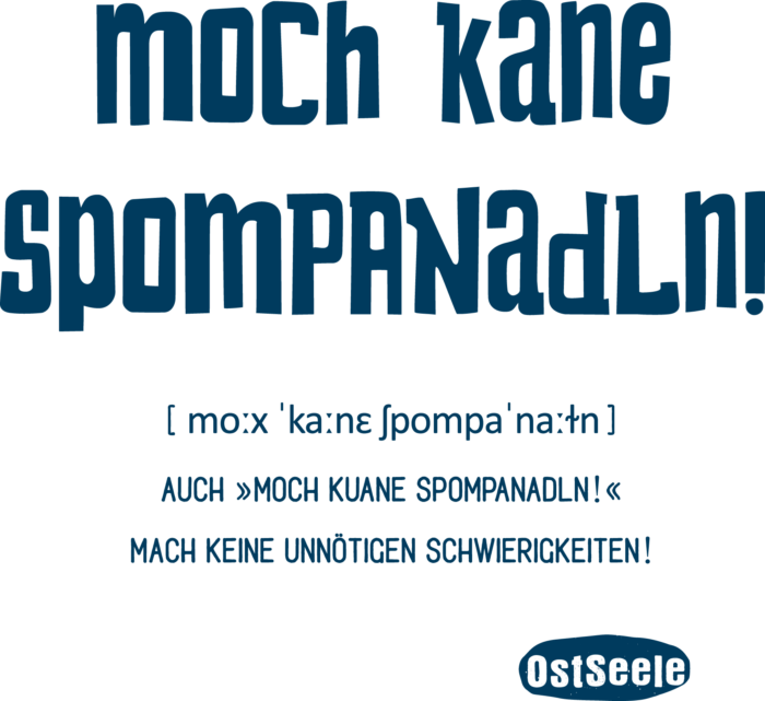 OstSeele-Moch kane Spompanadln!