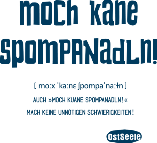 OstSeele-Moch kane Spompanadln!