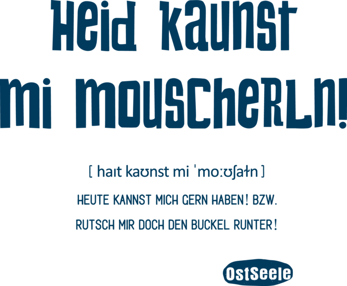 OstSeele-Heid kaunst mi mouscherln!