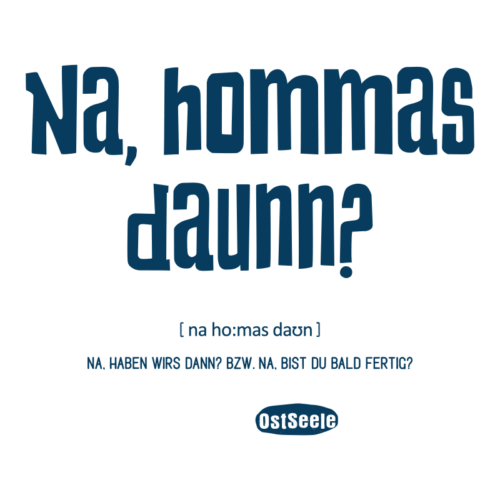OstSeele - Na, hommas daunn?